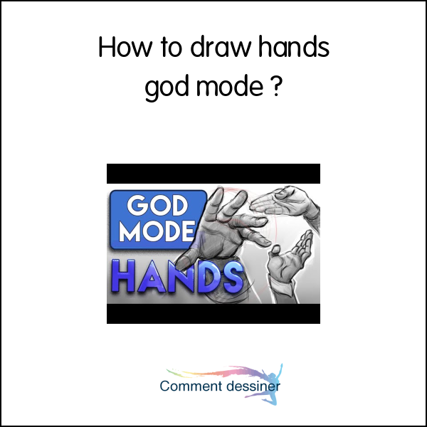 How to draw hands god mode